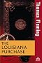 The Louisiana Purchase The Louisiana Purchase