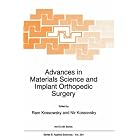 Advances in Materials Science and Implant Orthopedic Surgery (NATO Science Series E:... by  R. Kossowsky and Nir Kossovsky