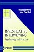 Investigative Interviewing: Psychology and Practice