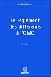 Revue Emile Bruylant  / Le règlement des différends à l'OMC