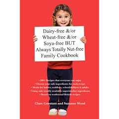 Dairy-free and/or Wheat-free and/or Soya-free But Always Totally Nut-free Family Cookbook
