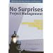 No Surprises Project Management: A Proven Early Warning System for Staying on Track