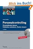 Personalcontrolling: Personalbedarf planen, Fehlzeiten reduzieren, Kosten steuern