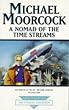 Nomad Of Time Streams (Tale of the Eternal Champion)