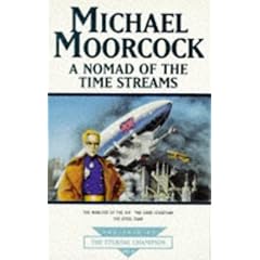 Nomad Of Time Streams (Tale of the Eternal Champion)