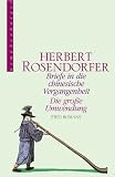 Briefe in die chinesische Vergangenheit / Die gro&szlig;e Umwendung - Zwei Romane. - Herbert Rosendorfer