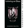 Lettering on Glass (Glass Handbooks)