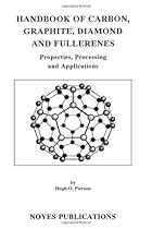 Hot Sale Handbook of Carbon, Graphite, Diamond and Fullerenes: Properties, Processing and Applications (Materials Science and Process Technology)