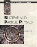 Nuclear and Particle Physics (university of Bath Science 16-19)