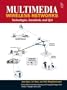Multimedia Wireless Networks: Technologies, Standards and QoS