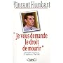 Je vous demande le droit de mourir de Vincent Humbert