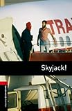 Skyjack!: 1000 Headwords (Oxford Bookworms Library)