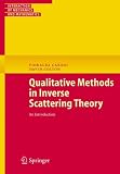 Qualitative Methods in Inverse Scattering Theory: An Introduction (Interaction of Mechanics and Mathematics)