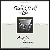 The Second Half of Life: Opening the Eight Gates of Wisdom