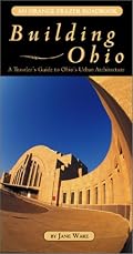 Building Ohio: A Traveler's Guide to Ohio's Urban Architecture (An Orange Frazer Roadbook)
