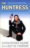 The Huntress: The True Saga of Dottie And Brandi Thorson, Modern-Day Bounty Hunters