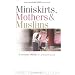 Miniskirts, Mothers, and Muslims: A Christian Woman in a Muslim Land