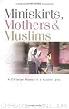 Miniskirts, Mothers, and Muslims: A Christian Woman in a Muslim Land