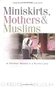 Miniskirts, Mothers, and Muslims: A Christian Woman in a Muslim Land