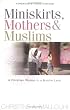 Miniskirts, Mothers, and Muslims: A Christian Woman in a Muslim Land