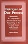 Betrayal of Due Process