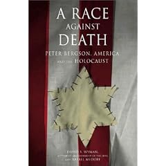 A Race Against Death: Peter Bergson, America, and the Holocaust