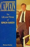 The Captain: The Life and Times of Simon Raven