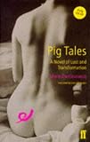Pig Tales: A Novel of Lust and Transformation (New Press International Fiction)