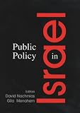 Public Policy in Israel (Israeli History, Politics and Society)