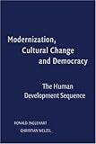 Modernization, Cultural Change, and Democracy: The Human Development Sequence