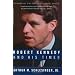 Robert Kennedy and His Times