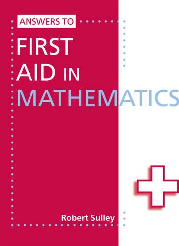 Answers to First Aid in Mathematics (FAI)