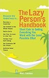 The Lazy Person's Handbook: Short Cuts to Get Everything You Want with the Least Possible Effort