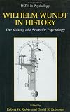Wilhelm Wundt in History: The Making of a Scientific Psychology (Path in Psychology)