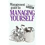 The Management Guide to Managing Yourself (Management Guides)