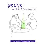 [DRUNK WITH PLEASURE: NICK WADLEY S GUIDE TO WINE BY (AUTHOR)WADLEY, NICK]DRUNK WITH PLEASURE: NICK WADLEY S GUIDE TO WINE[HARDCOVER]09-01-2003