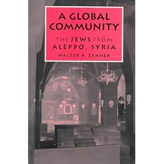 A Global Community: The Jews from Aleppo, Syria (Raphael Patai Series in Jewish Folklore and Anthropology)