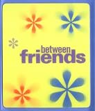 Between Friends