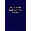 Das Kapital. Kritik der politischen Ökonomie: Das Kapital, Bd.3, Der Gesamtprozeß der kapitalistischen Produktion: Der Gesamtprozess der kapitalistischen Produktion Das Kapital. Kritik der politischen Ökonomie: Das Kapital, Bd.3, Der Gesamtprozeß der kapitalistischen Produktion: Der Gesamtprozess der kapitalistischen Produktion