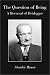 The Question of Being: A Reversal of Heidegger