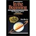 In the Beginning : the Opening Chapters of Genesis