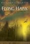 Flying Hawk: A story of life in the northern Ohio Sandusky tribe as it fights for survival