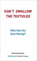 Don't Swallow the Testicles Don't Swallow the Testicles