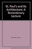 St. Paul's and its architecture : a tercentenary lecture