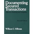 Documenting Secured Transactions (PLI Press's commercial, banking and trade law library) by William C. Hillman