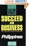 Succeed in Business: Philippines (Culture Shock! Success Secrets to Maximize Business)