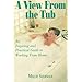 A View from the Tub: An Inspiring and Practical Guide to Working from Home