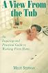 A View from the Tub: An Inspiring and Practical Guide to Working from Home
