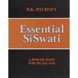 Essential Siswati: A Phrase-book for Swazilandby D.K. Rycroft