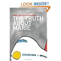 The Truth About Marie (American Literature Series) (French Literature)